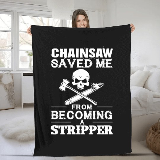 Chainsaw Save Me From Becoming A Stripper Fleece Blankets