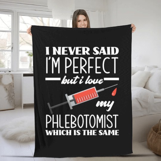 I Love My Phlebotomist Phlebotomy Appreciation Fleece Blankets