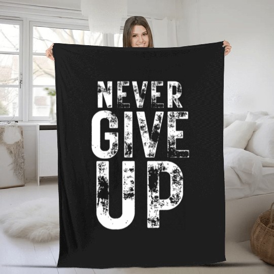 Never Give Up (Rustic Design) Fleece Blankets