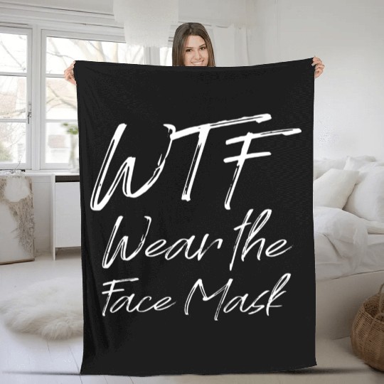 Wtf Wear The Face Mask Fleece Blankets