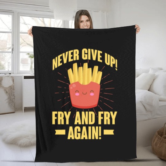 Never Give Up Fry and Fry Again, French Fries Fleece Blankets