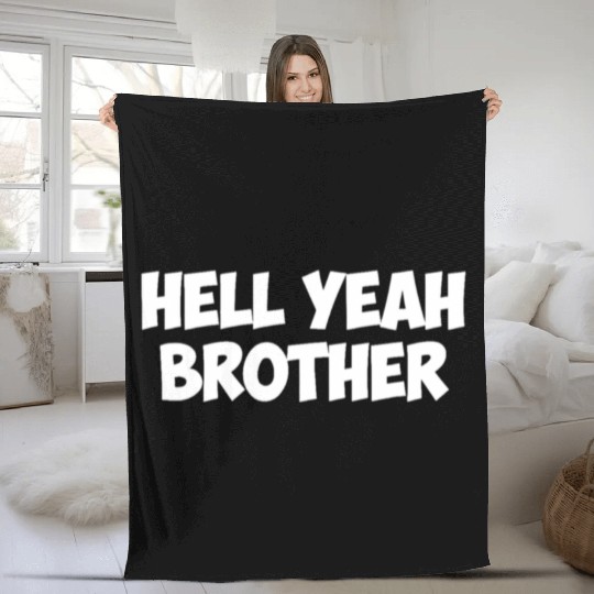 hell yeah brother Fleece Blankets