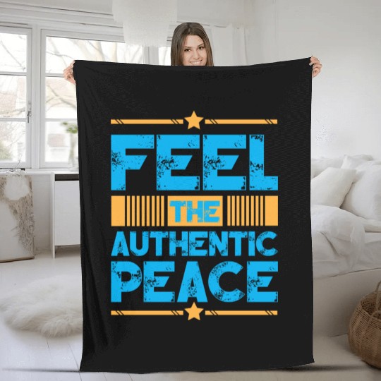 Feel The Authentic Peace Typography Design Fleece Blankets