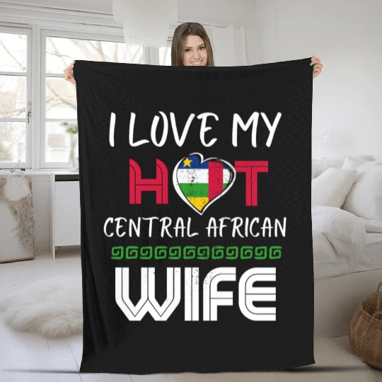 Funny I Love My Hot Central African Wife Husband Fleece Blankets