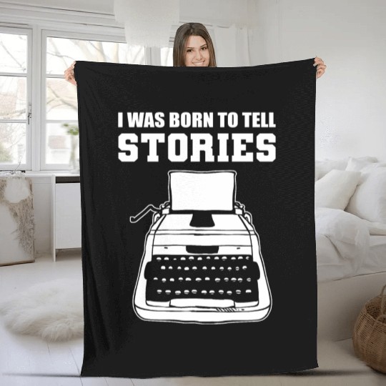 Tell stories Poet or writer Gift Fleece Blankets