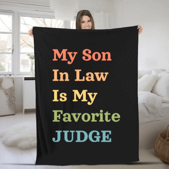 My Son In Law Is My Favorite Judge Fleece Blankets