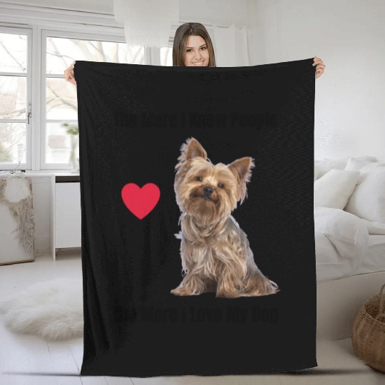 The More I Know People, The More I Love My Yorkie Fleece Blankets