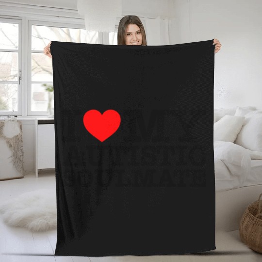I Love My Autistic Soulmate Fleece Blankets