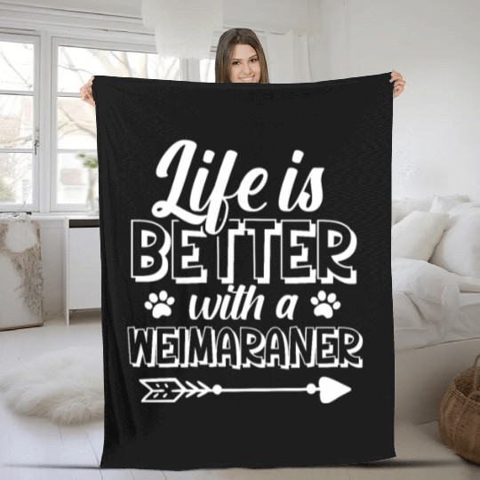 Life Is Better With A Weimaraner Fleece Blankets