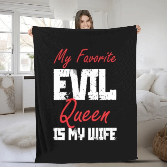 My Favorite Evil Queen Is My Wife Fleece Blankets