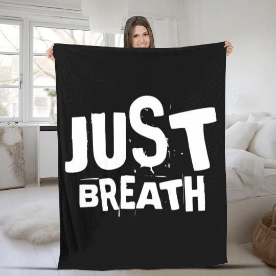 Just breath - Casual quote Fleece Blankets