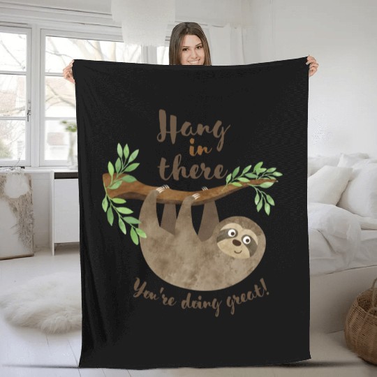 Sloth Hang In There You re Doing Great Fleece Blankets