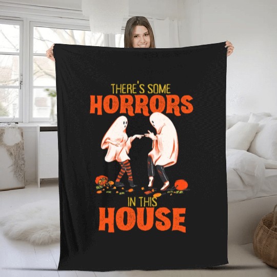 There's Some Horrors In This House Funny Halloween Fleece Blankets