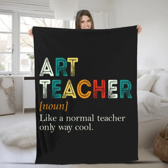 Art Teacher Like A Normal Teacher Only Way Cool Fleece Blankets