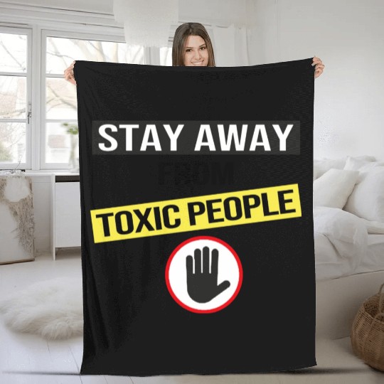 Stay Away From Toxic People Fleece Blankets