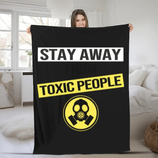 Stay Away From Toxic People Fleece Blankets