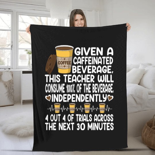 Given A Caffeinated Beverage SPED Teacher Fleece Blankets