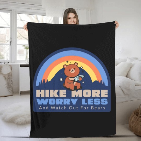 Hike More, Worry Less (And Watch Out for Bears) Fleece Blankets