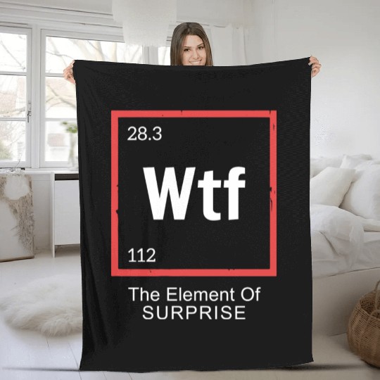Wtf The Element Of Surprise Fleece Blankets