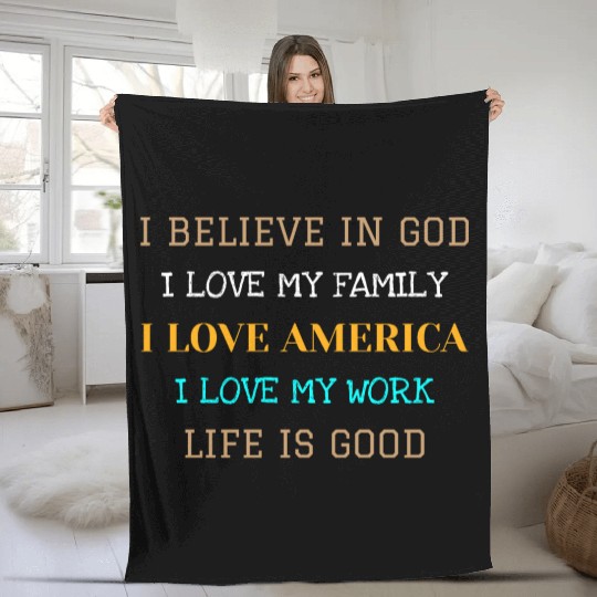 I BELIEVE IN GOD I LOVE MY FAMILY I LOVE AMERICA Fleece Blankets