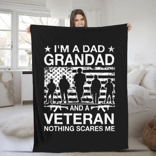 I m A Dad Grandad And A Veteran Nothing Scares Me Fleece Blankets