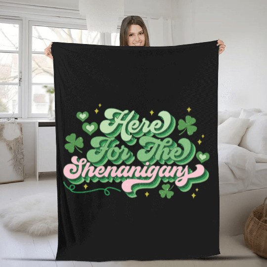 St Patricks Day Here For The Shenanigans Fleece Blankets