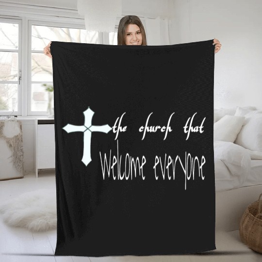 The church that welcome everyone Fleece Blankets