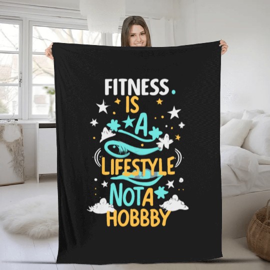 FITNESS IS A LIFESTYLE NOT A HOBBY. Fleece Blankets