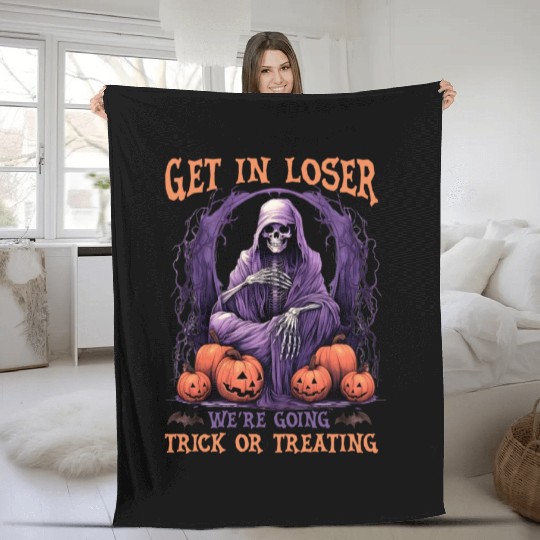 Get In Loser We re Going Trick Or Treating Fleece Blankets
