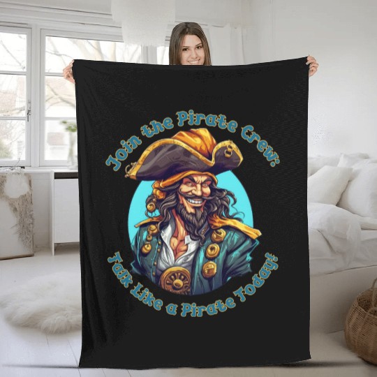 Join the Pirate Crew: Talk Like a Pirate Today! Fleece Blankets