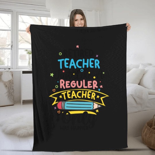 Retired Teacher Just Like A Regular Teacher Fleece Blankets