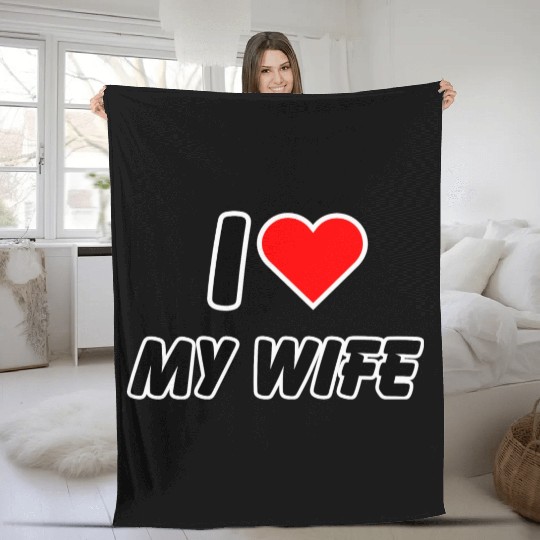 I Love My Wife, I Heart My Wife, Husband Fleece Blankets