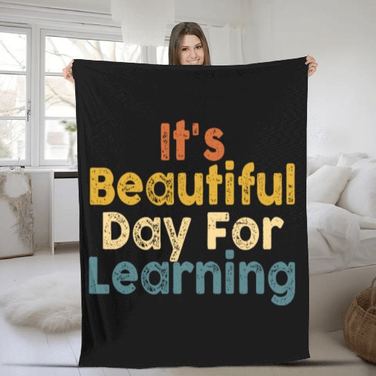 It's A Beautiful Day For Learning Fleece Blankets