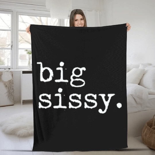 Big Sissy Fleece Blankets