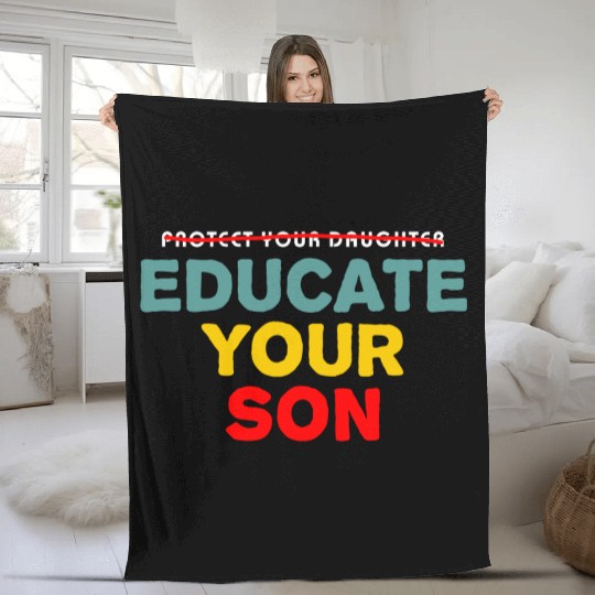Protect Your Daughter Educate Your Son Fleece Blankets