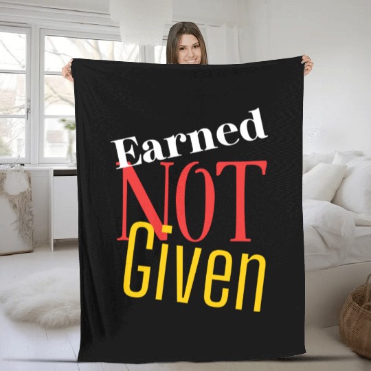 Earned not given Fleece Blankets