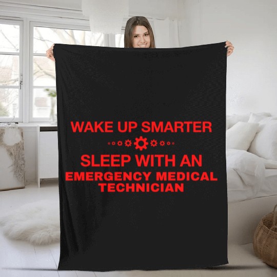 WAKE UP SMARTER SLEEP WITH AN EMERGENCY MEDICAL TE Fleece Blankets