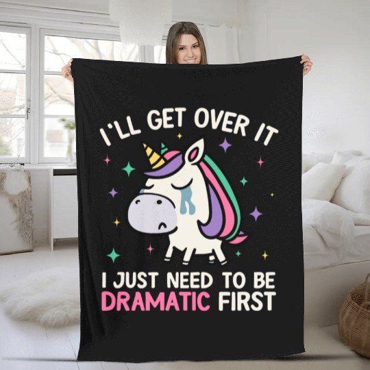 I'll Get Over It Just Need To Be Dramatic Unicorn Fleece Blankets