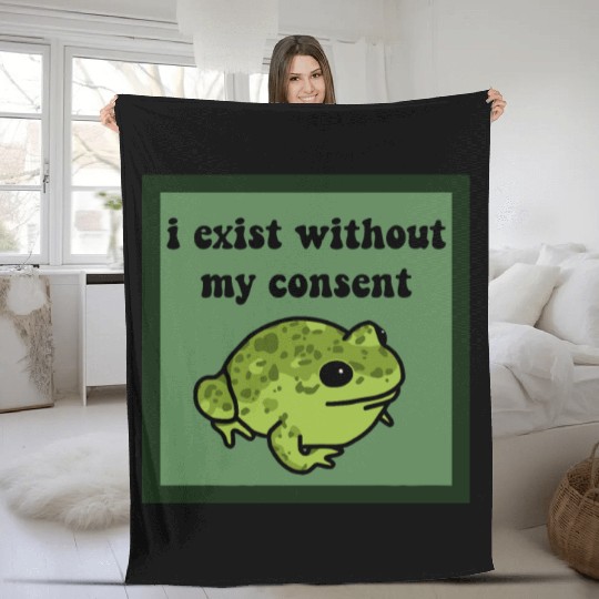 I Exist Without My Consent Frog Fleece Blankets