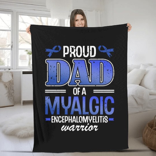 Proud Dad Of A Myalgic Encephalomyelitis Warrior Fleece Blankets