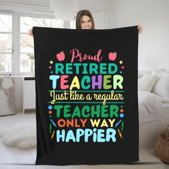 Retired Teacher Just Like A Regular Teacher Only Fleece Blankets