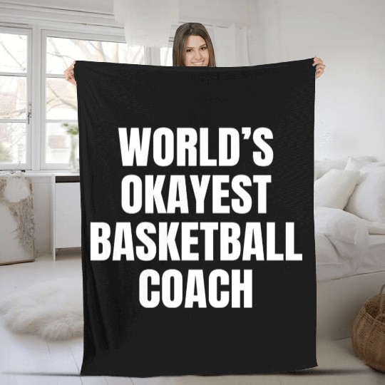 World s Okayest Basketball Coach Fleece Blankets