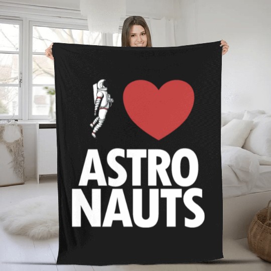 I Love Astronauts Spacecraft Cosmonaut Astronaut Fleece Blankets