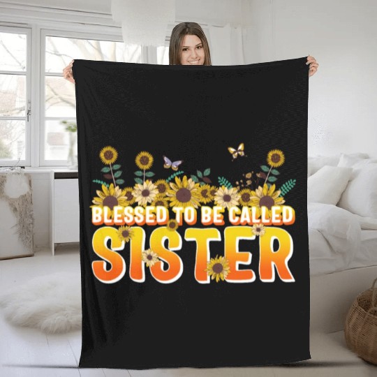 Sisterhood Fleece Blankets, Blessed To Be Called Sister