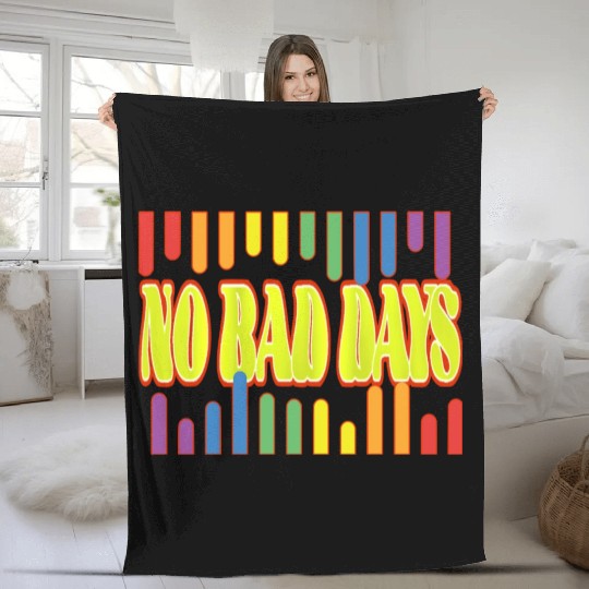 No bad days Fleece Blankets