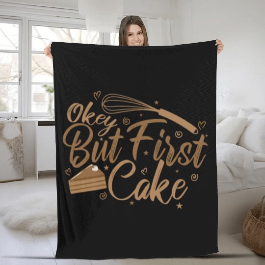 Ok but First Cake Pastry Chef Cake Fleece Blankets