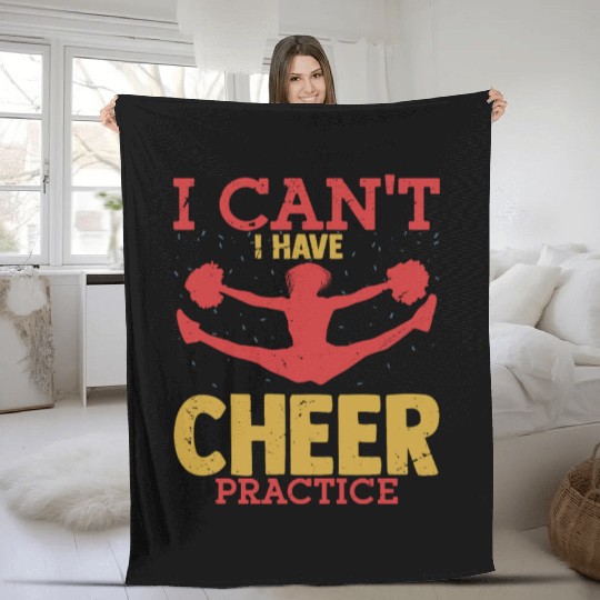 I Can't I Have Cheer Practice Cheerleader Cheerlea Fleece Blankets