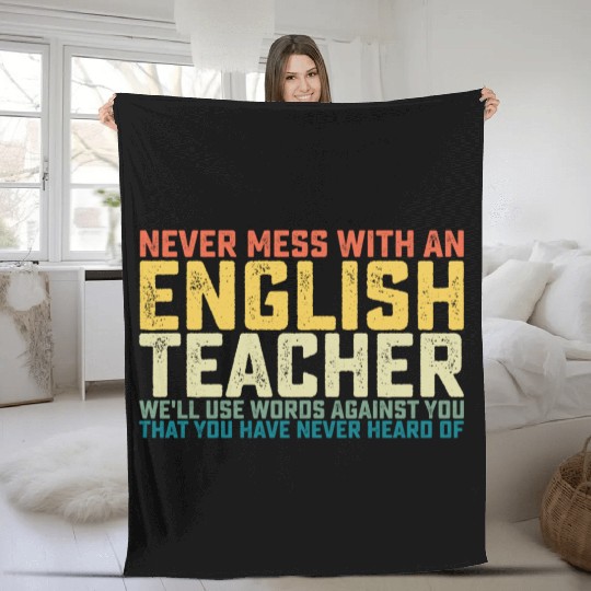 Never Mess With An English Teacher We'll Use Words Fleece Blankets