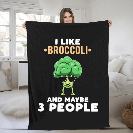 I Like Broccoli And Maybe 3 People Vegetable Fleece Blankets