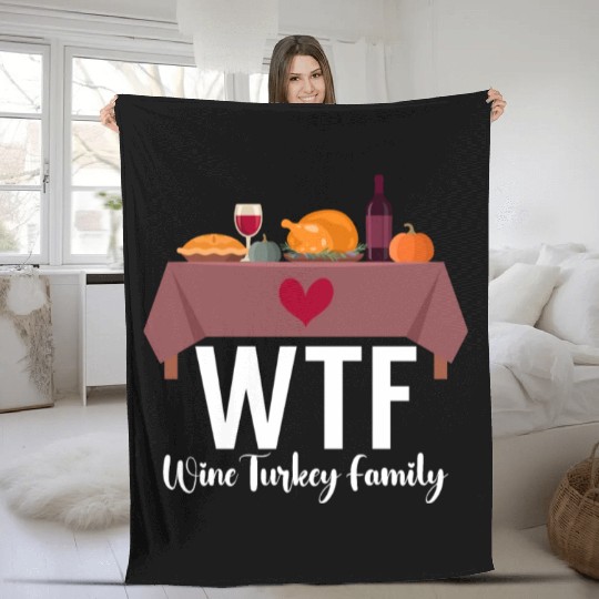 Thanksgiving WTF Wine Turkey Family Fall Harvest Fleece Blankets